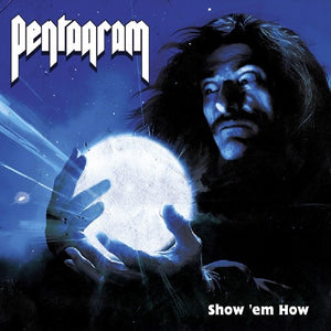 PENTAGRAM - Show'em How LP (Preorder)