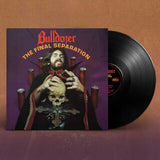 BULLDOZER - The Final Separation LP (Preorder)