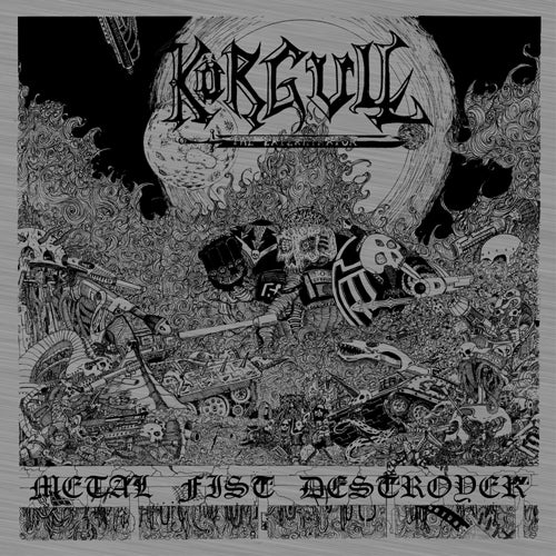KÖRGULL THE EXTERMINATOR - Metal Fist Destroyer LP