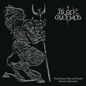 BLACK CRUCIFIXION -  The Fallen One of Flames / Satanic Zeitgeist LP