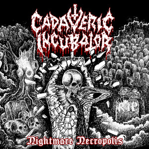 CADAVERIC INCUBATOR - Nightmare Necropolis LP