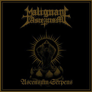 MALIGNANT ASCETICISM - Ascensum Serpens 7"EP