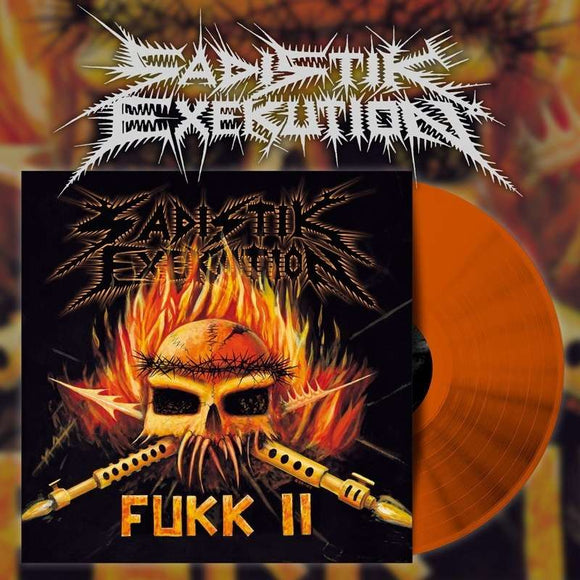 SADISTIK EXEKUTION - FUKK II LP (ORANGE)