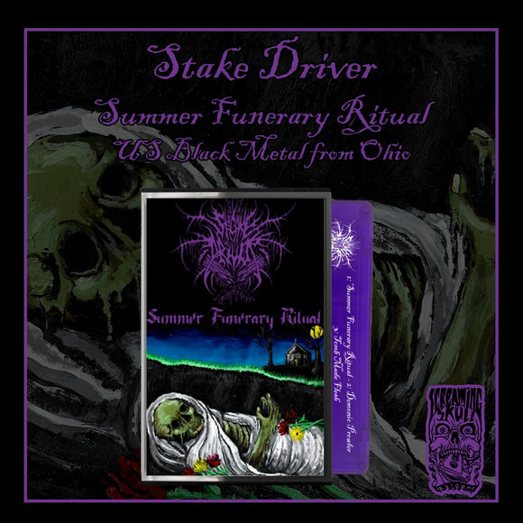 STAKE DRIVER - Summer Funerary Ritual MC